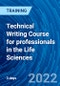 Technical Writing Course for professionals in the Life Sciences (July 13-15, 2022) - Product Image