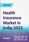 Health Insurance Market in India 2022 - Product Image