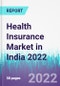 Health Insurance Market in India 2022 - Product Thumbnail Image