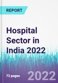 Hospital Sector in India 2022- Product Image