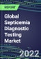 2022-2026 Global Septicemia Diagnostic Testing Market: US, Europe, Japan - Product Thumbnail Image