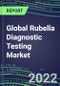 2022-2026 Global Rubella Diagnostic Testing Market: US, Europe, Japan - Product Thumbnail Image