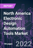 North America Electronic Design Automation Tools Market 2021-2031 by Component, Tool Type, Deployment, Application, End Use, Industry Vertical, and Country: Trend Forecast and Growth Opportunity- Product Image