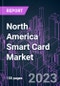 North America Smart Card Market 2021-2031 by Component, Interface, Card Type, Function, Industry Vertical, and Country: Trend Forecast and Growth Opportunity - Product Thumbnail Image