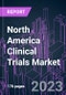 North America Clinical Trials Market 2022-2031 by Product Category, Phase, Design, Service Type, Indication, End User, and Country: Trend Forecast and Growth Opportunity - Product Image