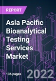 Asia Pacific Bioanalytical Testing Services Market 2021-2031 by Molecule Type, Application, Test Type, Workflow Process, Therapeutic Area, End User, and Country: Trend Forecast and Growth Opportunity- Product Image