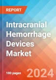 Intracranial Hemorrhage Devices- Market Insights, Competitive Landscape and Market Forecast-2027- Product Image