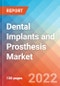 Dental Implants and Prosthesis - Market Insights, Competitive Landscape and Market Forecast-2027 - Product Image