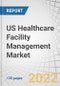 US Healthcare Facility Management Market by Service, (Hard Services (Fire Protection), Construction Services (Building, Repair), Energy Services (Energy Management)), Location (On Site, Off site), Settings (Acute, Post-acute, Non-acute) - Forecast to 2026 - Product Image