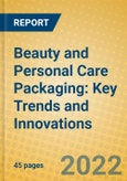Beauty and Personal Care Packaging: Key Trends and Innovations- Product Image