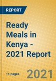 Ready Meals in Kenya - 2021 Report- Product Image