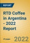 RTD Coffee in Argentina - 2022 Report - Product Thumbnail Image
