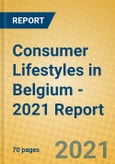 Consumer Lifestyles in Belgium - 2021 Report- Product Image