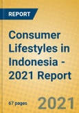 Consumer Lifestyles in Indonesia - 2021 Report- Product Image