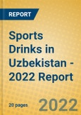 Sports Drinks in Uzbekistan - 2022 Report- Product Image