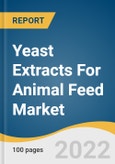 Yeast Extracts For Animal Feed Market Size, Share & Trends Analysis Report by Application (Poultry, Swine, Cattle, Aquaculture), by Region (APAC, North America), and Segment Forecasts, 2022-2030- Product Image