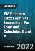 IRS Releases 2022 Form 941, Instructions For Form and Schedules B and R - Webinar- Product Image