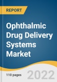 Ophthalmic Drug Delivery Systems Market Size, Share & Trends Analysis Report by Technology, by Delivery Mode, by Production Technology, by Material, by Region, and Segment Forecasts, 2022-2030- Product Image