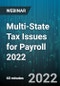 Multi-State Tax Issues for Payroll 2022 - Webinar (Recorded) - Product Thumbnail Image