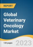 Global Veterinary Oncology Market Size, Share & Trends Analysis Report by Therapy (Radiotherapy, Surgery), Animal Type (Canine, Feline), Cancer Type, Region, and Segment Forecasts, 2024-2030- Product Image