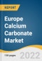 Europe Calcium Carbonate Market Size, Share & Trends Analysis Report by Product (GCC, PCC), by Application (Industrial Fillers, Rock Dust, Water Treatment), by Region, and Segment Forecasts, 2022-2030 - Product Thumbnail Image