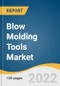 Blow Molding Tools Market Size, Share & Trends Analysis Report by Method (Extrusion, Injection), by Application (Packaging, Automotive & Transportation), by Region, and Segment Forecasts, 2022-2030 - Product Image