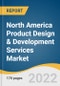 North America Product Design & Development Services Market Size, Share & Trends Analysis Report by End-use (CROs, Medical Device Companies), by Application, by Service, and Segment Forecasts, 2022-2030 - Product Thumbnail Image