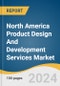 North America Product Design And Development Services Market Size, Share & Trends Analysis Report By Service (Research, Strategy & Concept Generation, Concept & Requirements Development), By Application, By End Use, By Country, And Segment Forecasts, 2025 - 2030 - Product Thumbnail Image