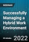 Successfully Managing a Hybrid Work Environment - Webinar (Recorded) - Product Thumbnail Image