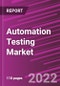 Automation Testing Market Share, Size, Trends, Industry Analysis Report, By Testing Type; By Service; By Verticals; By Organization Size; By Region; Segment Forecast, 2022 - 2030 - Product Thumbnail Image