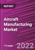 Aircraft Manufacturing Market Share, Size, Trends, Industry Analysis Report, By Product; By Application; By Region; Segment Forecast, 2022 - 2030- Product Image