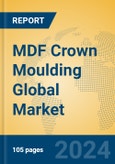 MDF Crown Moulding Global Market Insights 2023, Analysis and Forecast to 2028, by Manufacturers, Regions, Technology, Application, Product Type- Product Image