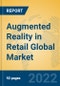 Augmented Reality in Retail Global Market Insights 2022, Analysis and Forecast to 2027, by Market Participants, Regions, Technology, Application, Product Type - Product Thumbnail Image