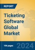 Ticketing Software Global Market Insights 2023, Analysis and Forecast to 2028, by Market Participants, Regions, Technology, Product Type- Product Image