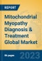 Mitochondrial Myopathy Diagnosis & Treatment Global Market Insights 2023, Analysis and Forecast to 2028, by Manufacturers, Regions, Technology, Application, Product Type - Product Image