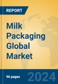 Milk Packaging Global Market Insights 2023, Analysis and Forecast to 2028, by Manufacturers, Regions, Technology, Application, Product Type- Product Image