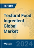 Textural Food Ingredient Global Market Insights 2024, Analysis and Forecast to 2029, by Manufacturers, Regions, Technology- Product Image