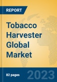 Tobacco Harvester Global Market Insights 2023, Analysis and Forecast to 2028, by Manufacturers, Regions, Technology, Application, Product Type- Product Image