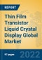 Thin Film Transistor Liquid Crystal Display Global Market Insights 2022, Analysis and Forecast to 2027, by Manufacturers, Regions, Technology, Application, Product Type - Product Thumbnail Image