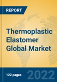 Thermoplastic Elastomer Global Market Insights 2022, Analysis and Forecast to 2027, by Manufacturers, Regions, Technology- Product Image