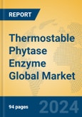 Thermostable Phytase Enzyme Global Market Insights 2024, Analysis and Forecast to 2029, by Manufacturers, Regions, Technology, Application, Product Type- Product Image