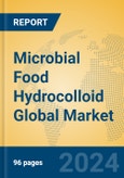 Microbial Food Hydrocolloid Global Market Insights 2024, Analysis and Forecast to 2029, by Manufacturers, Regions, Technology- Product Image