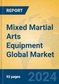 Mixed Martial Arts Equipment Global Market Insights 2023, Analysis and Forecast to 2028, by Manufacturers, Regions, Technology, Application, Product Type- Product Image