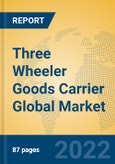 Three Wheeler Goods Carrier Global Market Insights 2022, Analysis and Forecast to 2027, by Manufacturers, Regions, Technology, Application, Product Type- Product Image