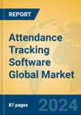 Attendance Tracking Software Global Market Insights 2024, Analysis and Forecast to 2029, by Manufacturers, Regions, Technology, Application, Product Type- Product Image