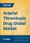 Arterial Thrombosis Drug Global Market Insights 2022, Analysis and Forecast to 2027, by Manufacturers, Regions, Technology, Application, Product Type - Product Image