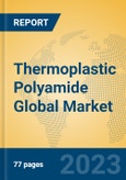 Thermoplastic Polyamide Global Market Insights 2023, Analysis and Forecast to 2028, by Manufacturers, Regions, Technology, Application, Product Type- Product Image