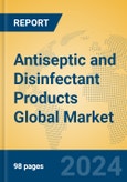 Antiseptic and Disinfectant Products Global Market Insights 2023, Analysis and Forecast to 2028, by Manufacturers, Regions, Technology, Application, Product Type- Product Image