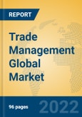 Trade Management Global Market Insights 2022, Analysis and Forecast to 2027, by Market Participants, Regions, Technology, Product Type- Product Image