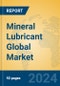 Mineral Lubricant Global Market Insights 2024, Analysis and Forecast to 2029, by Manufacturers, Regions, Technology, Application - Product Thumbnail Image